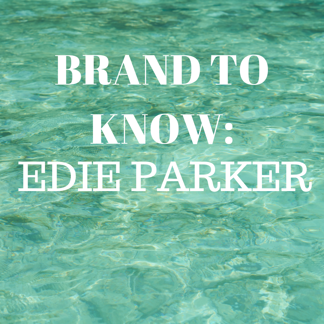 The words - Brand to know: edie parker on an ocean background